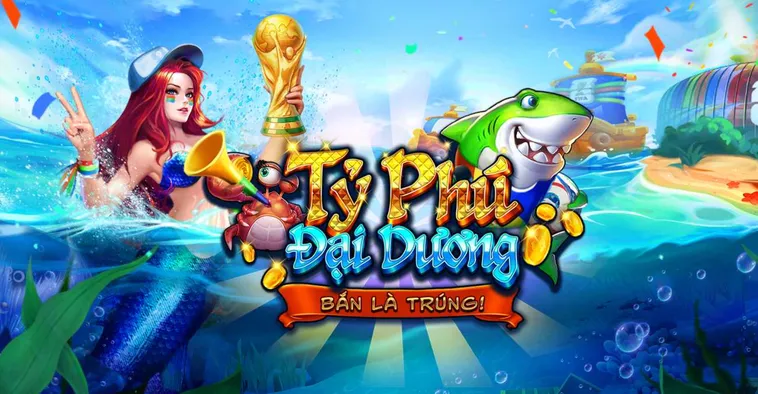 Trải Nghiệm Đỉnh Cao Cùng Siêu Phẩm Bắn Cá Tỷ Phú Đại Dương Tại VaoBet